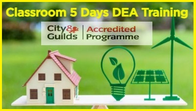 Classroom 5 days DEA (Domestic Energy Assessor) Classroom 5 days DEA (Domestic Energy Assessor)